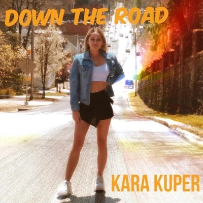 Down the Road 专辑 Wish I Was/Kara Kuper