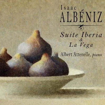 Isaac Albéniz Isaac Albéniz: Suite Iberia & La Vega