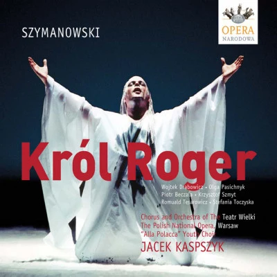 Szymanowski, K.: King Roger 專輯 Jacek Kaspszyk