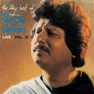 Pankaj UdhasAnup Jalota The Very Best Of Pankaj Udhas (Live) Vol. 3