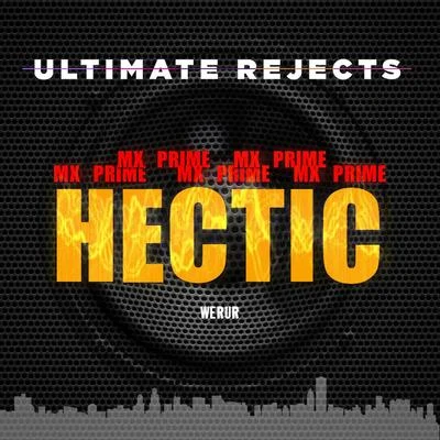 Ultimate Rejects Hectic