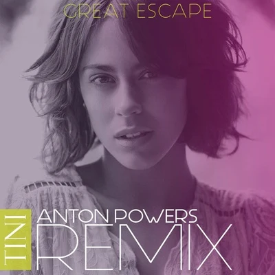 Great Escape (Anton Powers Remix) 專輯 tINI/Anton Powers