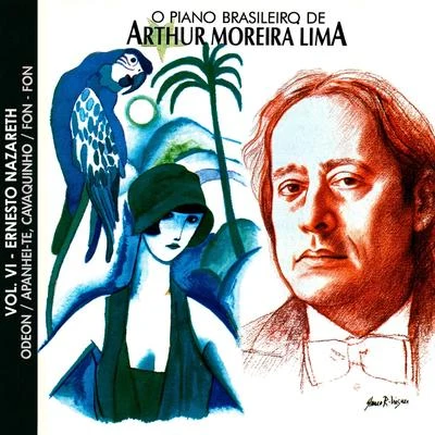 O Piano Brasileiro de Arthur Moreira Lima: Ernesto Nazareth, Vol. 6 專輯 Arthur Moreira Lima/Timofei Dokshitzer/Rudolf Barshai/Moscow Chamber Orchestra