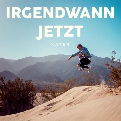 Irgendwann jetzt 專輯 KAYEF