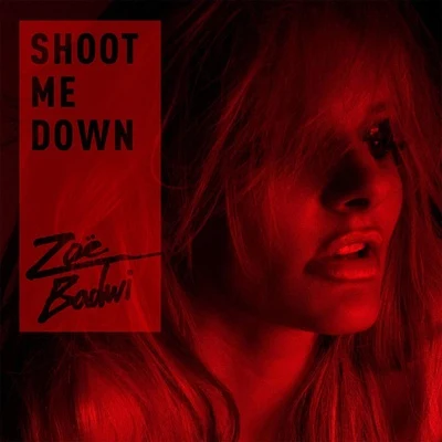 Shoot Me Down 專輯 Zoe Badwi/Hardwell/Simon K/Arno Cost/John Dahlback