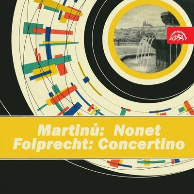 Martinů: Nonet - Folprecht: Concertino 专辑 Czech Nonet