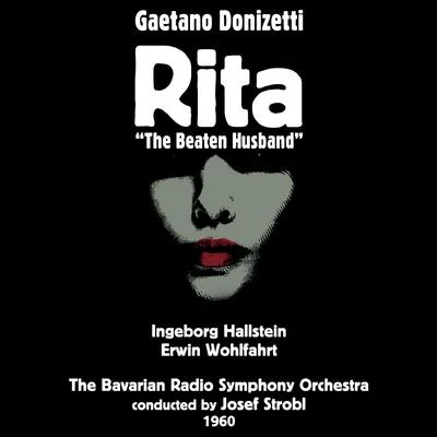 Orchestra della Scala di MilanoGaetano DonizettiAntonino Votto Gaetano Donizetti: Rita [The Beaten Husband] (Opéra Comique in One Act) (1960)