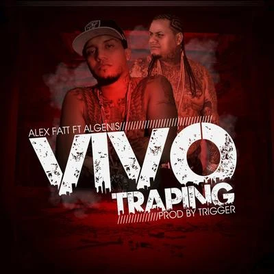 Vivo Traping (feat. Algenis) - Single 專輯 Alex Fatt