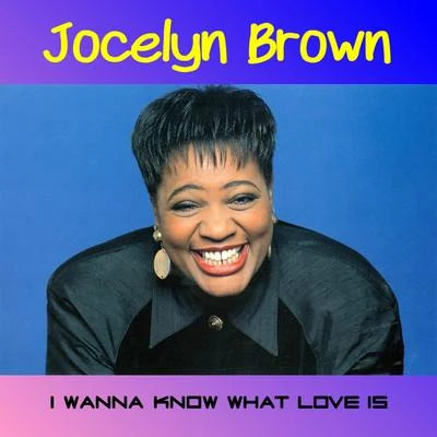 I Wanna Know What Love Is 專輯 Jocelyn Brown