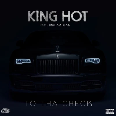 To tha Check (feat. A2thaK) 专辑 King Hot