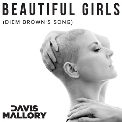 Beautiful Girls (Diem Browns Song) 專輯 Davis Mallory