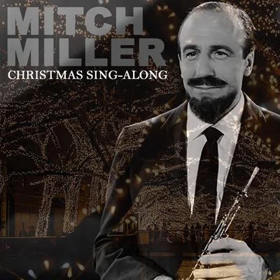 Christmas Sing - Along 專輯 Mitch Miller/Celia Cruz/The Smith Brothers/Hugo Winterhalter and His Orchestra/Tina Robin