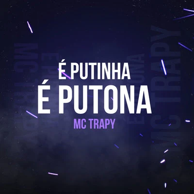 É Putinha É Putona 專輯 MC Nando DK/MC Caique DS/MC Trapy