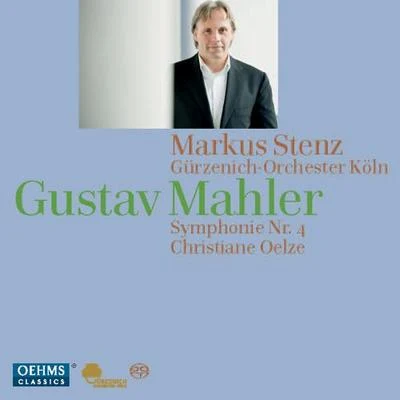 MAHLER, G.: Symphony No. 4 (Oelze, Cologne Gurzenich Orchestra, Stenz) 專輯 Henryk Gorecki/Elzbieta Chojnacka/Nona Liddell/Tryggvi Tryggvason/Markus Stenz