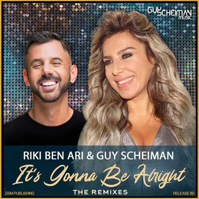 It&#x27;s Gonna Be Alright (The Remixes) 专辑 Guy Scheiman