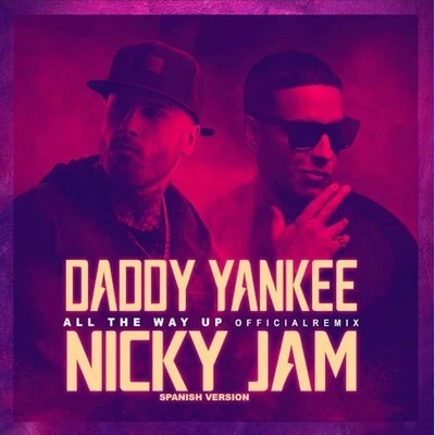 All the Way Up (Spanish Remix) 專輯 Nicky Jam