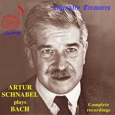 Artur Schnabel&#x27;s Complete Bach Recordings 专辑 Artur Schnabel