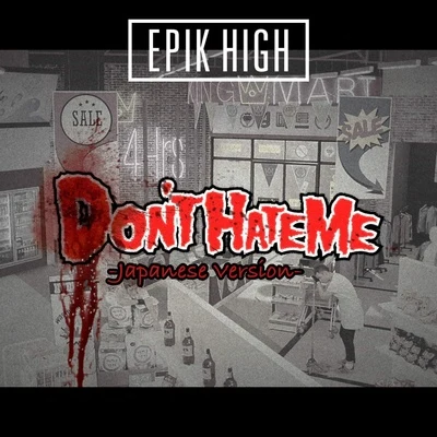 DONT HATE ME -Japanese Version- 专辑 Epik High