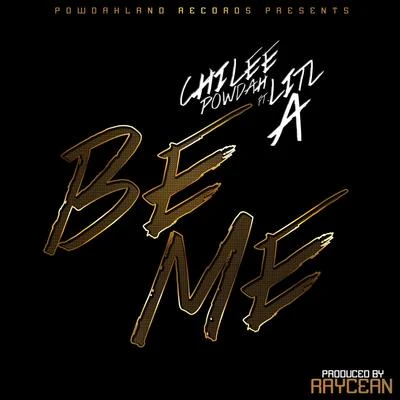 Be Me (feat. Litl A) 专辑 Chilee Powdah/Celly Cel/D-Shot/Rico Rossi