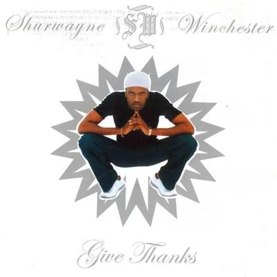 Give Thanks 專輯 Shurwayne Winchester/Ultimate Rejects