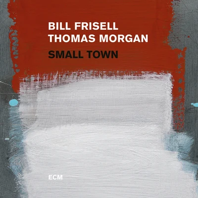 Small Town 专辑 Wadada Leo Smith/Bill Frisell/Andrew Cyrille