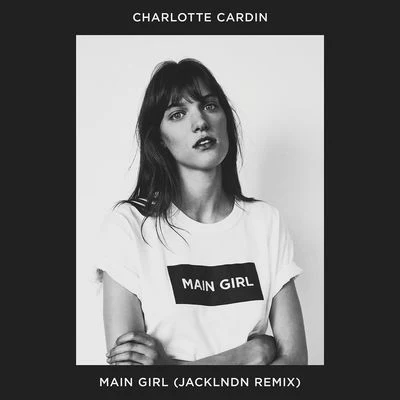 Main Girl (JackLNDN Remix) 专辑 JackLNDN