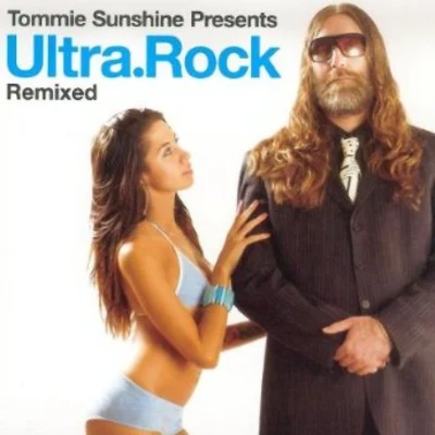 Tommie Sunshine Ultra Rock Remixed