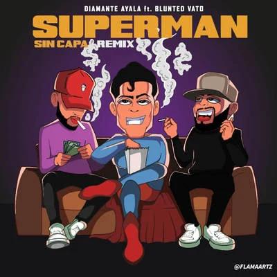 Superman Sin Capa Remix (Two) 专辑 Cuban Bling/Diamante Ayala/Big Deiv/Beltran3k