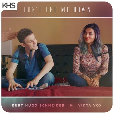 Dont Let Me Down (Vidya KHS Cover) 专辑 Vidya Vox