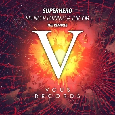 SPENCER TARRINGJuicy M Superhero (Official Remixes)