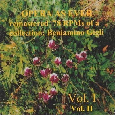 Opera as Ever, Vol. I and II 专辑 Beniamino Gigli