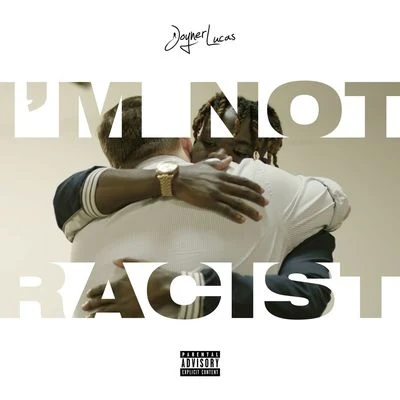 Im Not Racist 專輯 Joyner Lucas