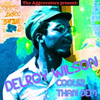 Cooler Than Dem 專輯 Delroy Wilson