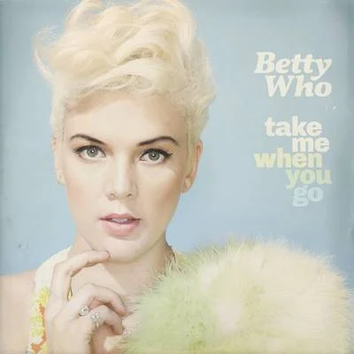 Take Me When You Go 專輯 Jarryd James/Betty Who