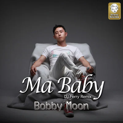 Ma Baby Remix 專輯 鄭尚修/Bobby Moon