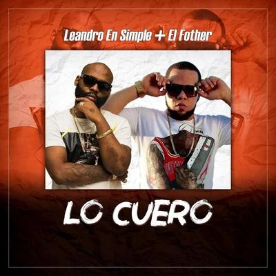 Lo Cuero (feat. El Fother) 專輯 El Fother