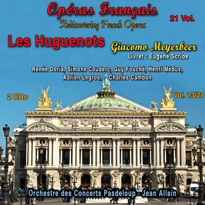 Rediscovering French Operas in 21 Volumes - Vol. 1321 : Les Huguenots 專輯 Giacomo Meyerbeer