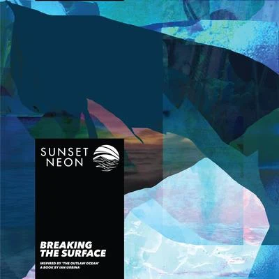 Sunset Neon Breaking the Surface (Inspired by The Outlaw Ocean a book by Ian Urbina)