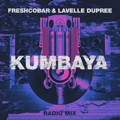 Kumbaya (Radio Mix) 專輯 Leela D/Freshcobar/Lavelle Dupree