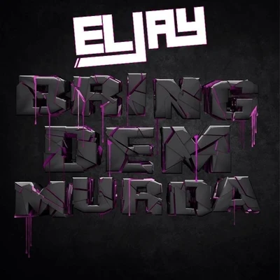 Bring Dem Murda EP 專輯 ELJAY