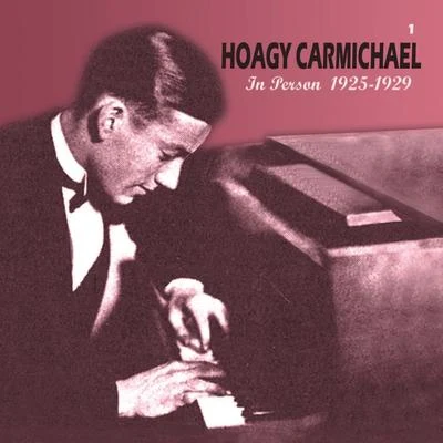 In Person 1925-1929 (Remastered) 专辑 Hoagy Carmichael