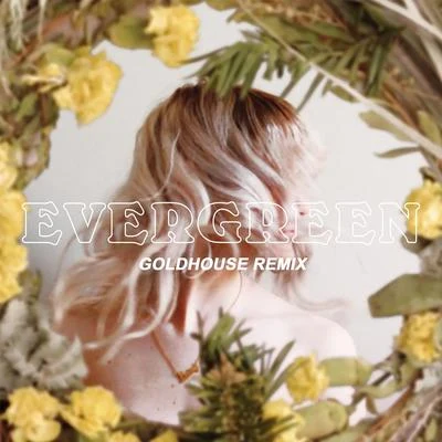 Evergreen (GOLDHOUSE Remix) 專輯 Goldhouse/Transviolet