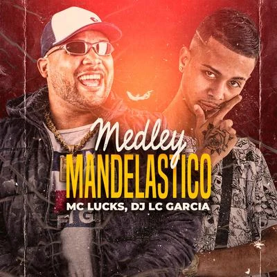 Medley Mandelástico 專輯 DJ BL/MC Lucks