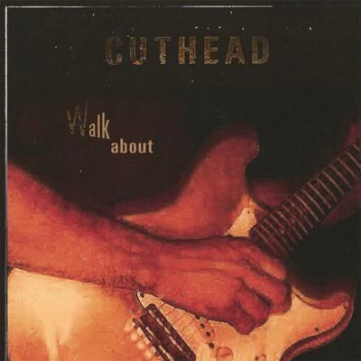 Walkabout 專輯 Cuthead/Henry L