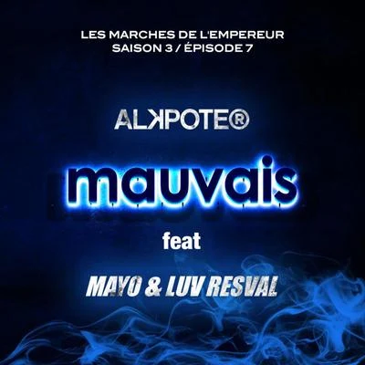 Mauvais (Les marches de l&#x27;empereur Saison 3épisode 7) 专辑 Savage Toddy/Luv Resval/Alkpote/Noma Rttclan