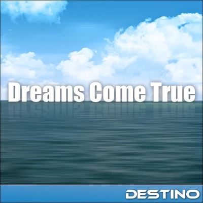 Dreams Come True 专辑 Fcdeejay/Destino