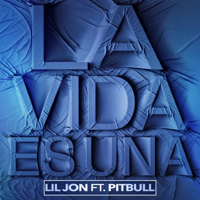 Lil Jon La Vida Es Una (feat. Pitbull)