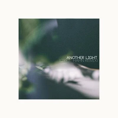 Another Light (Cyril Hahn Remix) 專輯 Henry Green/John P. Kee