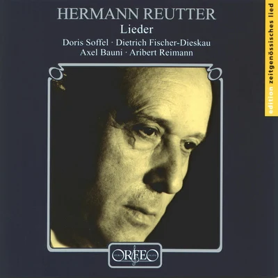 Dietrich Fischer-Dieskau REUTTER, H.: Lieder (Soffel, Fischer-Dieskau)