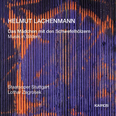 LACHENMANN, H.: Madchen mit den Schwefelholzern (Das) [Opera] (Zagrosek) 專輯 Lothar Zagrosek/Argo Band/London Sinfonietta/Michael Torke/Catherine Bott